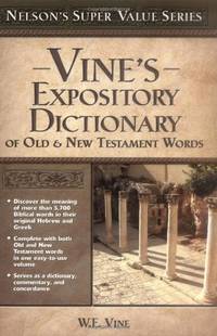 Vine's Expository Dictionary of the Old and New Testament Words (Super Value Series)