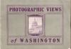 PHOTOGRAPHIC VIEWS OF WASHINGTON. PLACES OF MOST GENERAL INTEREST AT THE NATION’S CAPITOL