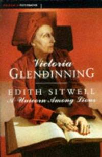 Edith Sitwell a Unicorn Among Lions by Victoria Glendinning - 1993