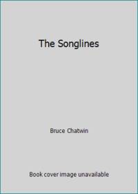The Songlines by Bruce Chatwin - Hardcover - 1987 - from ThriftBooks (SKU: G0670806056I3N01)
