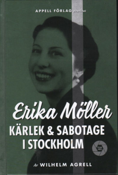 ERIKA MÖLLER. Kärlek och sabotage i Stockholm.