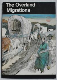 The Overland Migrants: Settlers to Oregon, California, and Utah