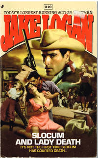 Jake Logan #319: Slocum and Lady Death