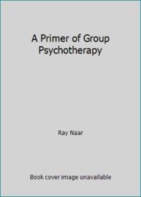 A Primer of Group Psychotherapy