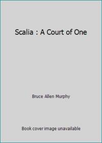 cover of Scalia : A Court of One