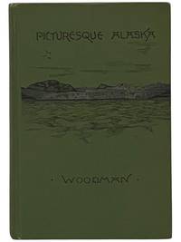 Picturesque Alaska: A Journal of a Tour among the Mountains, Seas and Islands of the Northwest, from San Francisco to Sitka