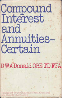 Compound Interest and Annuities - Certain by D. W. A. Donald - 1975