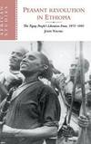 Peasant Revolution in Ethiopia: The Tigray People's Liberation Front, 1975-1991 (African Studies)