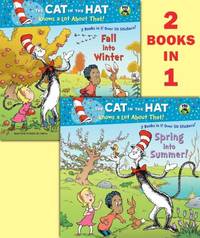 Spring into Summer!/ Fall into Winter! (Cat in the Hat Knows a Lot About That!)