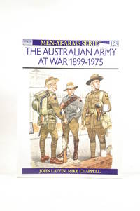 The Australian Army at War, 1899-1975 (Men at Arms Series, 123)
