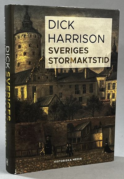 Sveriges stormaktstid. [Utg. av] Historiska Media.