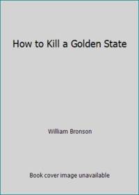 How to Kill a Golden State