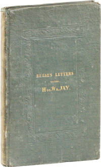 Letters to the Hon. William Jay, Being a Reply to His "Inquiry into the American Colonization and American Anti-Slavery Societies" [Inscribed]