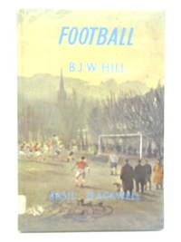 Football by B. J. W Hill - 1961