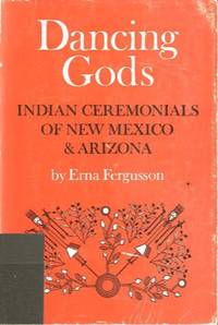 image of DANCING GODS.; Indian Ceremonials of New Mexico and Arizona