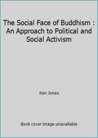 The Social Face of Buddhism : An Approach to Political and Social Activism