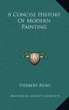 A Concise History Of Modern Painting by Herbert Read - 2010-09-10