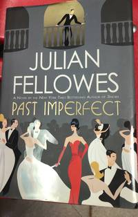 Past Imperfect by Julian Fellowes - September 2009