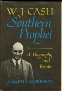 W.J. Cash: Southern Prophet: A Biography And Reader