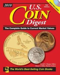2010 U. S. Coin Digest : The Complete Guide to Current Market Values