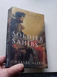 Soldier Sahibs: The Men Who Made the North-West Frontier