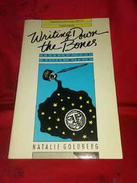 Writing Down the Bones by Natalie Goldberg - 1986