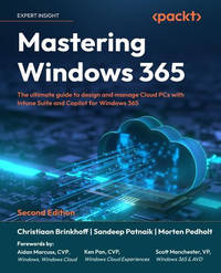 Mastering Windows 365: The ultimate guide to designing and managing Cloud PCs with Intune Suite...