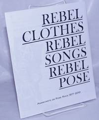 image of Rebel clothes, rebel songs, rebel pose: anarchists on punk rock 1977-2010