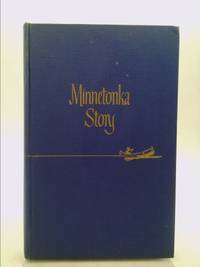 image of Minnetonka story;: A series of stories covering Lake Minnetonka's years from canoe to cruiser