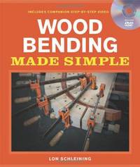 Wood Bending Made Simple (Made Simple (Taunton Press))