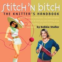 Stitch 'n Bitch : The Knitter's Handbook by Debbie Stoller - Paperback - 2004 - from ThriftBooks (SKU: G0761128182I4N00)
