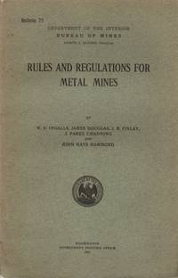 Department of the Interior Bureau of Mines: Rules and Regulations for Metal Mines Bulletin 75 by John Hays J. Parke; and Hammond - Paperback - First Edition - 1915 - from Clausen Books, RMABA (SKU: AC2009)