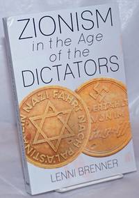 Zionism in the age of the dictators by Brenner, Lenni - 2014