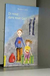 Et Nous Dans Tout Ca la Mediation Familiale Expliquee aux Enfants by Béatrice Gallot et Marie Maillard - Paperback - 2011 - from AMMAREAL (SKU: B-836-314)