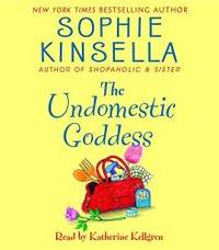 The Undomestic Goddess by Sophie Kinsella - 2006-08-07