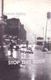 The road is everywhere, or, Stop this body