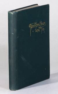 cover of Three score years and ten, life-long memories of Fort Snelling, Minnesota, and other parts of the west