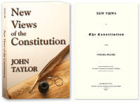 New Views of the Constitution of the United States by John Taylor - Paperback - First edition - 2010 - from The Lawbook Exchange Ltd (SKU: 56243)