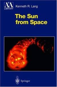 The Sun from Space by Kenneth R. Lang - 2000