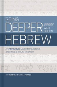 Going Deeper With Biblical Hebrew