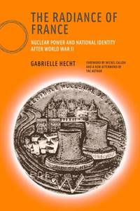 The Radiance of France, new edition: Nuclear Power and National Identity after World War II