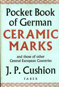 Pocket Book of German Ceramic Marks and those of other Central European Countries by Cushion, J. P - 1961