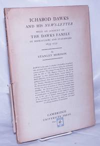 Ichabod Dawks and His News-Letter with an account of The Dawks Family of b ooksellers and stationers 1635-1731