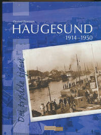 Haugesund 1914-1950. Dei trødde sjøen