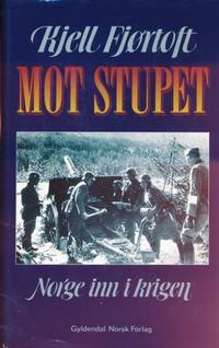 Mot stupet. Norge inn i krigen