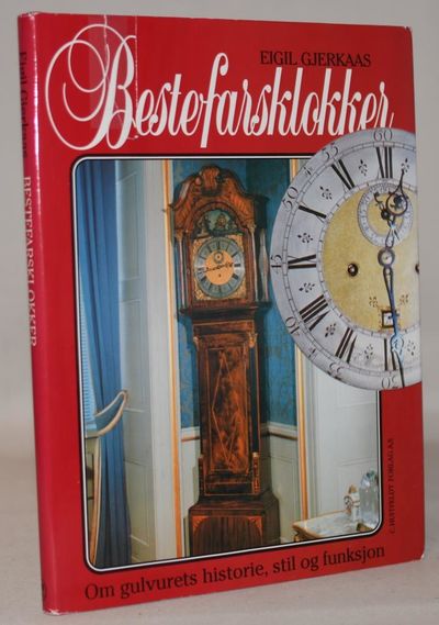 Bestefarsklokker - Om gulvurets historie, stil og…