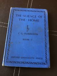 The Science of the Home - Book 1 (One) by C.L. Robinson - 1929-01-01