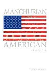 Manchurian American: A Memoir