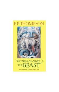 Witness against the Beast: William Blake and the Moral Law