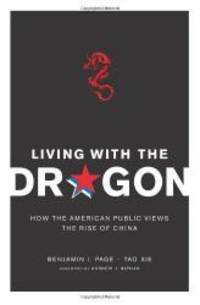 Living with the Dragon: How the American Public Views the Rise of China (Contemporary Asia in the...